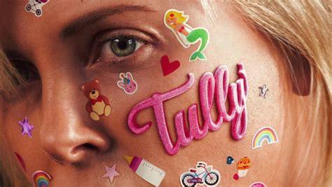 TULLY (2018) Video Reviews