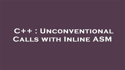 C Unconventional Calls With Inline Asm Youtube