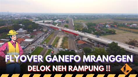 Progres Pembangunan Flyover Ganefo Mranggen Demak Terkini Youtube