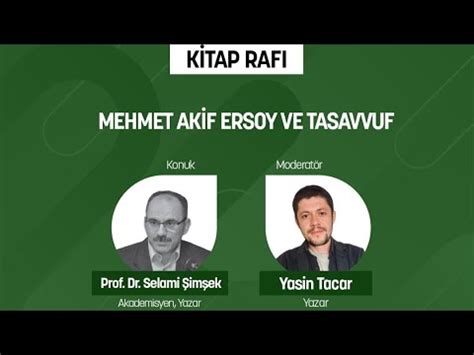 MEHMET AKİF ERSOY VE TASAVVUF Prof Dr Selami Şimşek Kitap Rafı