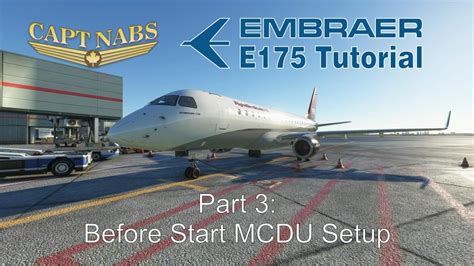 Embraer E175 Tutorial 03 Before Start MCDU Setup YouTube