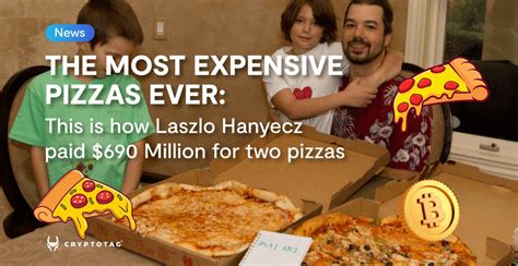 The Most Expensive Pizza Ever The Story Of Laszlo Hanyecz And His