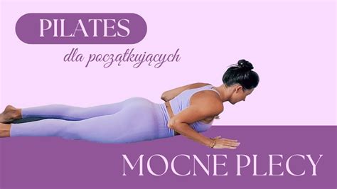 Pilates Dla Pocz Tkuj Cych Mocne Plecy Youtube