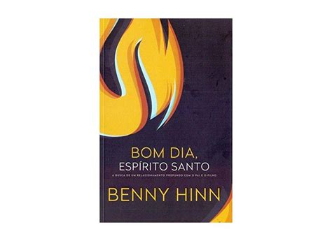 Bom Dia Espírito Santo Benny Hinn 9788578602956 o Melhor Preço