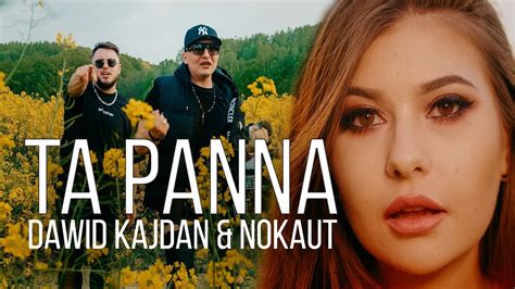 Dawid Kajdan X Nokaut Ta Panna Official Video Youtube