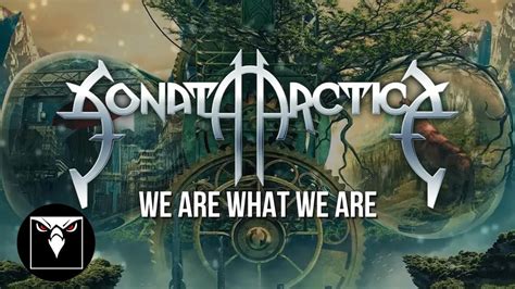 Sonata Arctica We Are What We Are Official Lyric Video Youtube