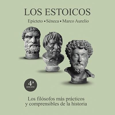 Los Estoicos Epicteto S Neca Y Marco Aurelio Filosof A Para