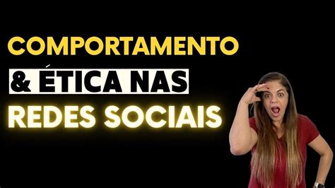 [Ética] Como Se Comportar Nas Redes Sociais Sucesso Profissional