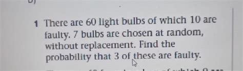 Solved There Are Light Bulbs Of Which Are Faulty Chegg