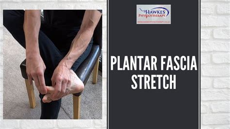 Plantar Fascia Stretch Hawkes Physiotherapy