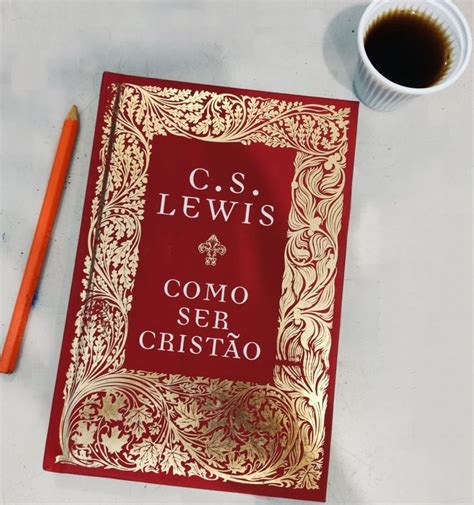 Como Ser Crist O Cs Lewis Cs Lewis Cristo Nomes De Livros