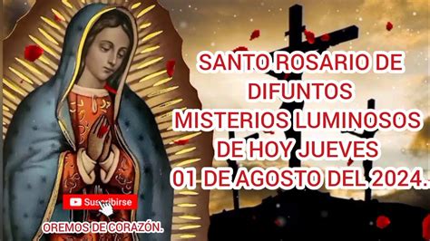 SANTO ROSARIO DE DIFUNTOS MISTERIOS LUMINOSOS DE HOY JUEVES 01 DE