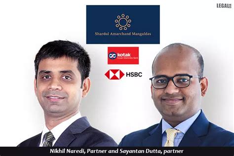 Shardul Amarchand Mangaldas Guides Kotak Mahindra And Hsbc