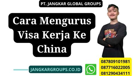 Cara Pengurusan Visa Kerja Ke China Jangkar Global Groups