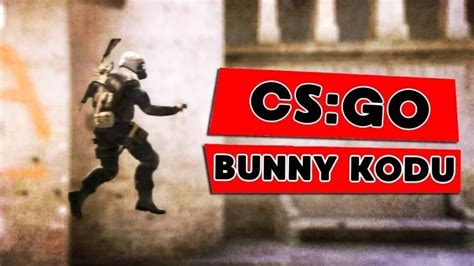 CSGO Bunny Kodu CSGO da Bunny Hop Nasıl Yapılır Hypasos