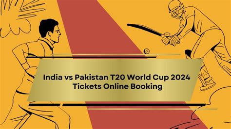 India Vs Pakistan T20 World Cup 2024 Tickets Online Booking Guide