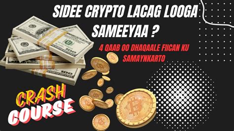 Sidee Cryptocurrency Lacag Looga Sameeyaa Samee Tan Qaab A Hub