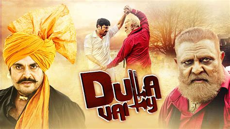 Dulla Vailly 2019 Full Movie Online Watch Hd Movies On Airtel Xstream