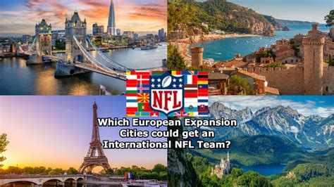 Which European Expansion Cities Could Get An International Nfl Team