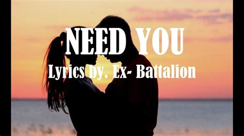Need You Lyrics By Ex Battalion Youtube