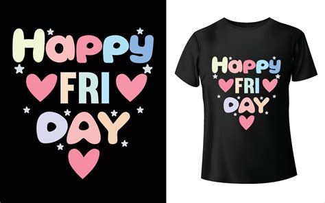 Happy Friday T Shirt Design Week Name T Shirt Design 8088588 Vector Art At Vecteezy