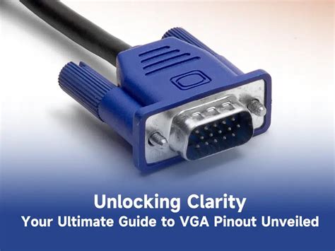 Vga Pinout Cables A Comprehensive Guide To Understanding And Using Vga