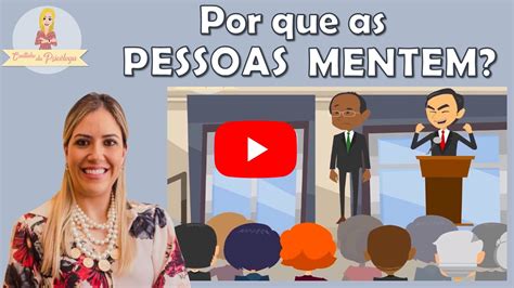 Por Que As Pessoas Mentem Saiba Os Principais Motivos