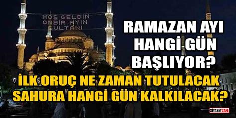 2024 yılı Ramazan ayı hangi gün başlıyor İlk oruç ne zaman tutulacak