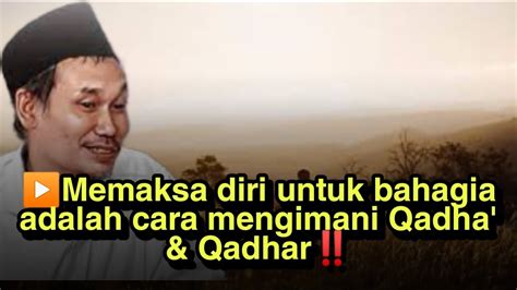 Ngaji Gus Baha Memaksa Diri Untuk Bahagia Adalah Cara Mengimani