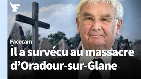 L histoire de Robert Hébras dernier rescapé du massacre d Oradour sur