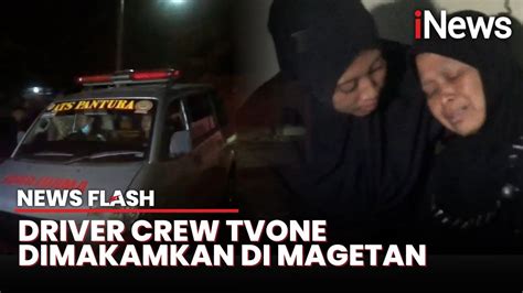 Suasana Penghormatan Terakhir Driver Crew Tvone Tiba Di Magetan Youtube