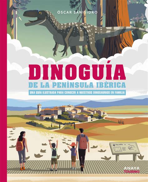 Dinoguía de la Península Ibérica Una guía ilustrada para conocer a