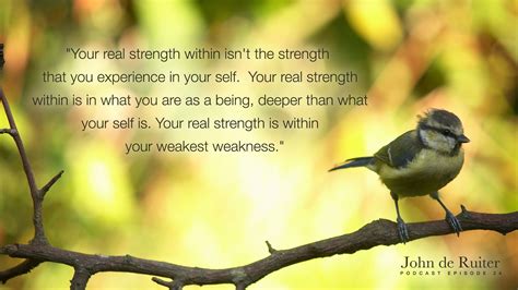 Your Real Strength Within Isnt The Strength That You Experience In