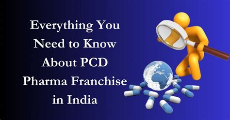 Everything You Need To Know About Pcd Pharma Franchise In India