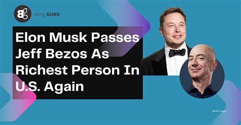 Elon Musk Passes Jeff Bezos As Richest Person In U S Again