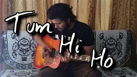 Fingerstyle Guitar Cover Arijit Singh Tum Hi Ho Aashiqui 2