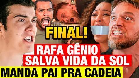 Final De Vai Na F Ltimo Cap Tulo Rafa Salva A Vida Da Sol E Manda