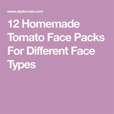 13 Homemade Tomato Face Masks For All Skin Types Tomato Face Tomato