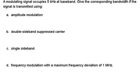 Solved A Modulating Signal Occupies 5kHz At Baseband Give Chegg