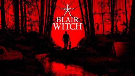 Blair Witch De Nouvelles Infos Dévoilées Par Les Développeurs