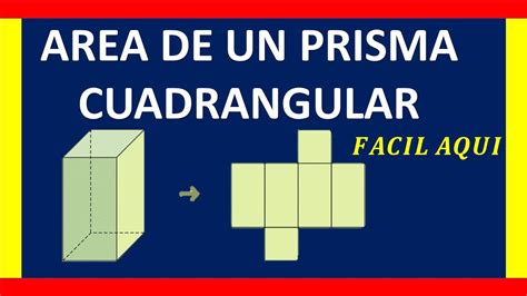 CÓmo Calcular El Área De Un Prisma Cuadrangularárea Del Prisma