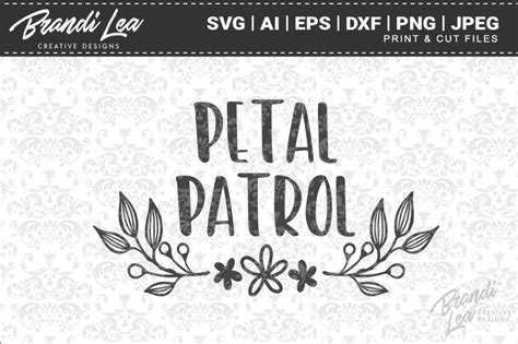 Petal Patrol SVG Cut Files By Brandi Lea Designs TheHungryJPEG