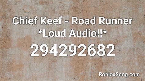 Chief Keef Road Runner Loud Audio Roblox Id Roblox Music Codes