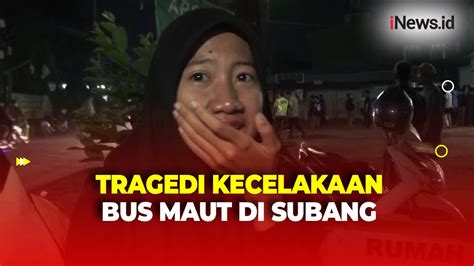 Pengakuan Siswa Selamat Dalam Kecelakaan Bus Maut Di Subang Video