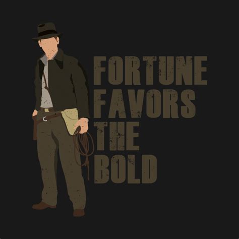 Fortune Favors The Bold Indiana Jones T Shirt Teepublic