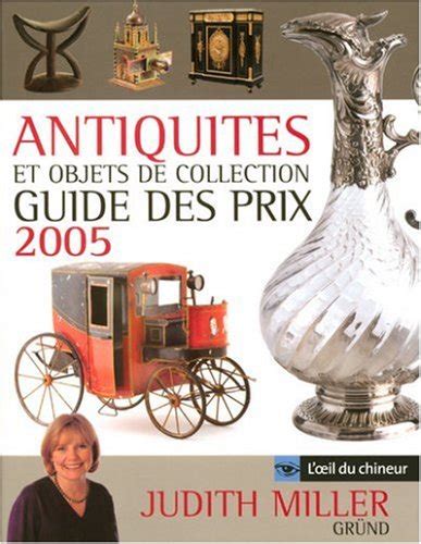 Antiquit S Et Objets De Collection Guide Des Prix De Judith