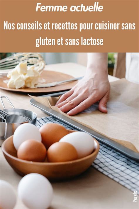 Nos Conseils Et Recettes Pour Cuisiner Sans Gluten Et Sans Lactose