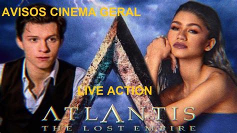 Avisos Cinema Geral 55 Live Action De Atlantis O Reino Perdido Youtube