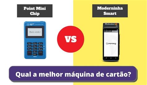 Moderninha Smart Ou Point Mini Chip Qual A Melhor Maquininha