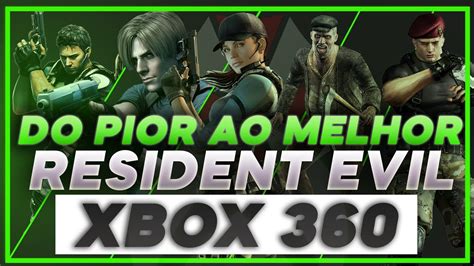 Resident Evil Do Pior Ao Melhor Jogo Do Xbox Youtube